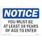 Signmission Sign, 7" H, 10" W, Plastic, Must Be At Least 18 Years Of Age To Enter Sign, Lndscp, L-15964 OS-NS-P-710-L-15964 - alternate 1